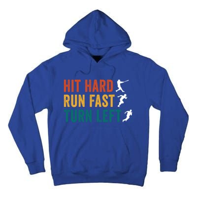 Hit Hard Run Fast Turn Left Funny Baseball Player And Fan Gift Tall Hoodie