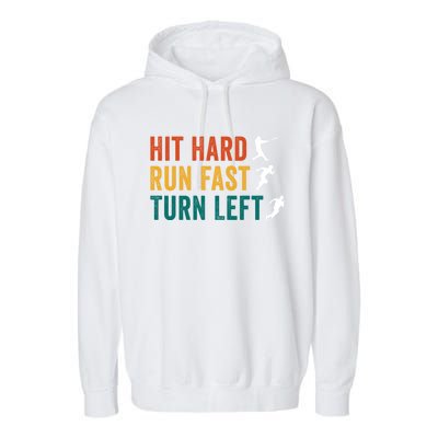 Hit Hard Run Fast Turn Left Funny Baseball Player And Fan Gift Garment-Dyed Fleece Hoodie