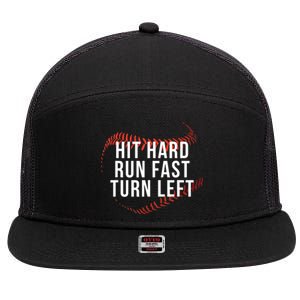 Hit Hard Run Fast Turn Left Funny Baseball Player And Fan Gift 7 Panel Mesh Trucker Snapback Hat