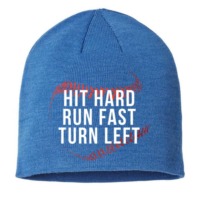 Hit Hard Run Fast Turn Left Funny Baseball Player And Fan Gift Sustainable Beanie