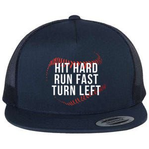 Hit Hard Run Fast Turn Left Funny Baseball Player And Fan Gift Flat Bill Trucker Hat