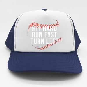 Hit Hard Run Fast Turn Left Funny Baseball Player And Fan Gift Trucker Hat