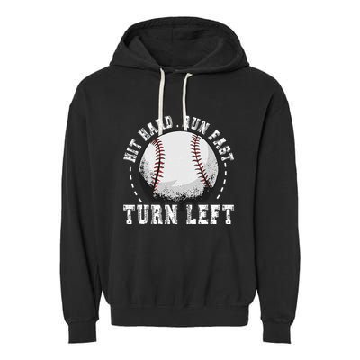 Hit Hard Run Fast Turn Left Baseball Player Garment-Dyed Fleece Hoodie