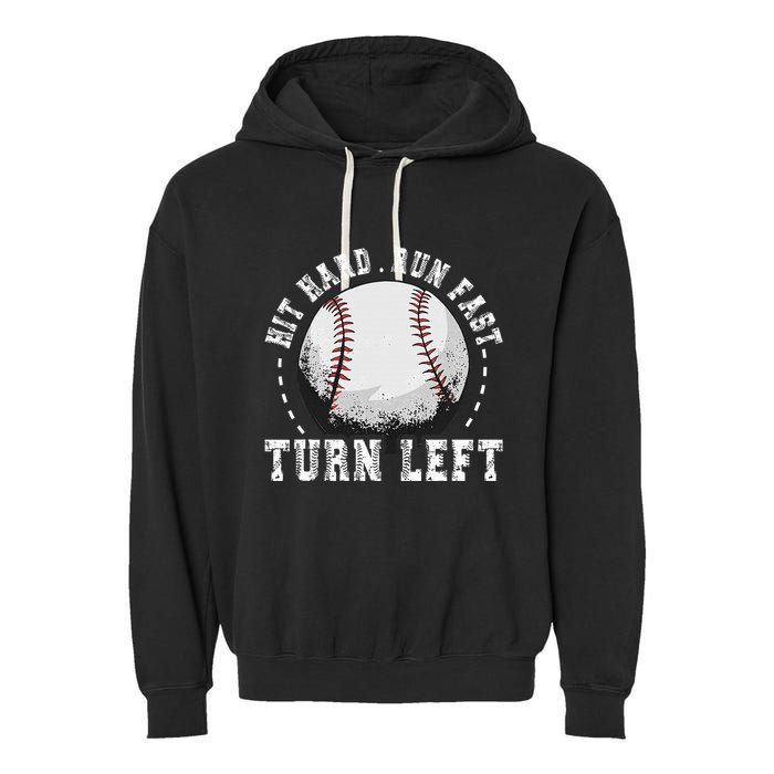 Hit Hard Run Fast Turn Left Baseball Player Garment-Dyed Fleece Hoodie