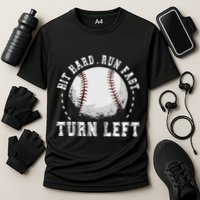 Hit Hard Run Fast Turn Left Baseball Player Performance Shirt
