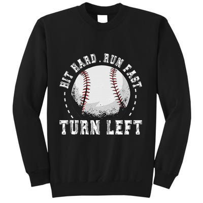 Hit Hard Run Fast Turn Left Baseball Player Sweatshirt