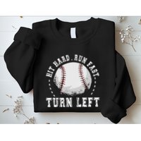 Hit Hard Run Fast Turn Left Baseball Player Sweatshirt