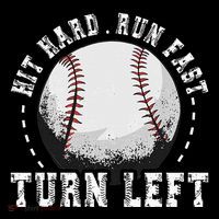 Hit Hard Run Fast Turn Left Baseball Player T-Shirt