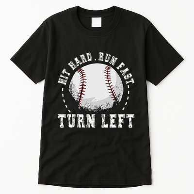 Hit Hard Run Fast Turn Left Baseball Player Tall T-Shirt
