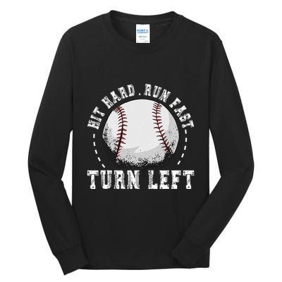 Hit Hard Run Fast Turn Left Baseball Player Tall Long Sleeve T-Shirt