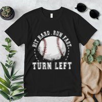 Hit Hard Run Fast Turn Left Baseball Player Premium T-Shirt