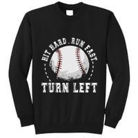 Hit Hard Run Fast Turn Left Baseball Player Tall Sweatshirt