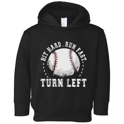 Hit Hard Run Fast Turn Left Baseball Player Toddler Hoodie