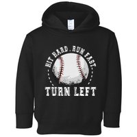 Hit Hard Run Fast Turn Left Baseball Player Toddler Hoodie