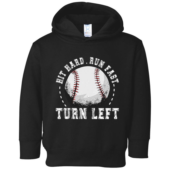 Hit Hard Run Fast Turn Left Baseball Player Toddler Hoodie