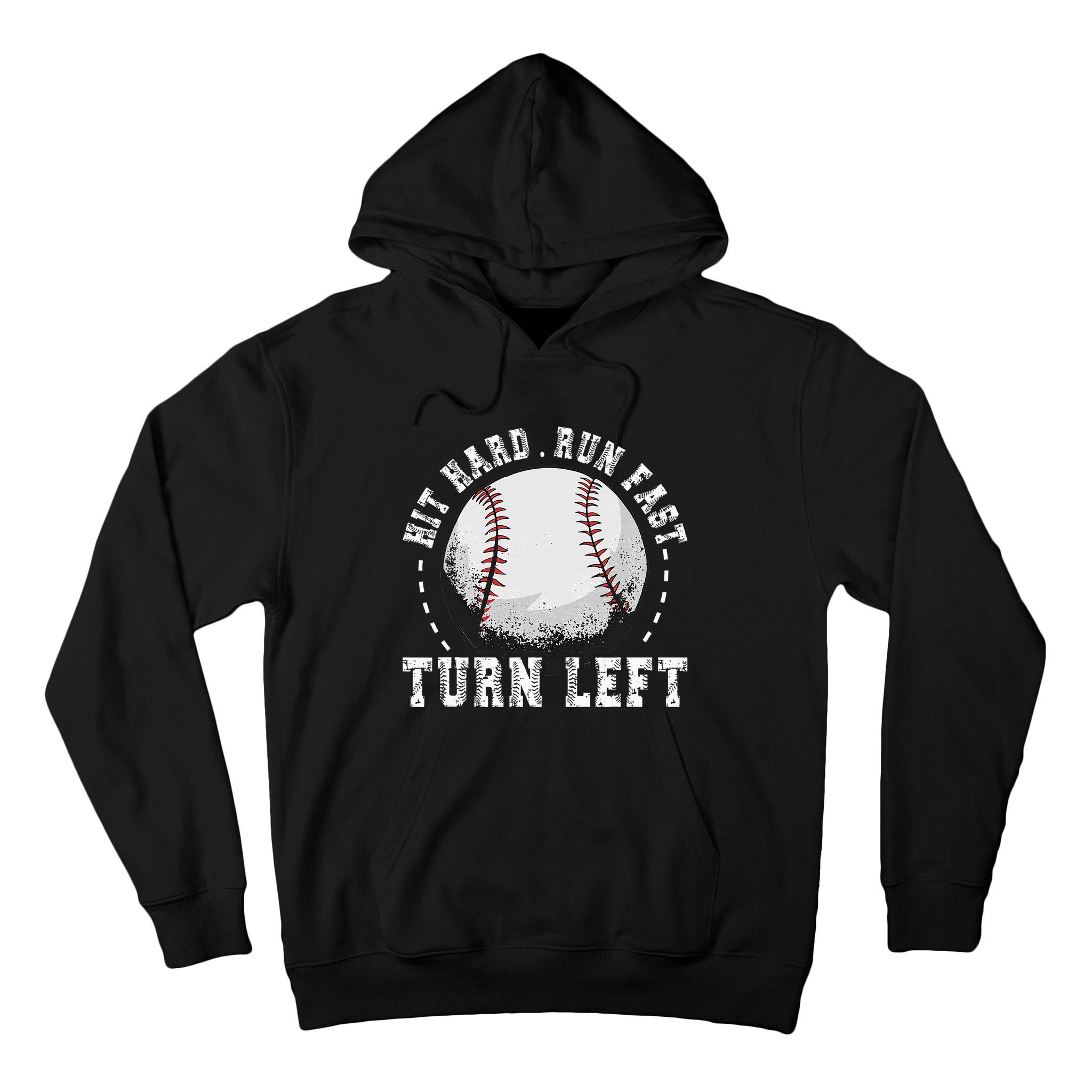 Hit Hard Run Fast Turn Left Baseball Player Tall Hoodie