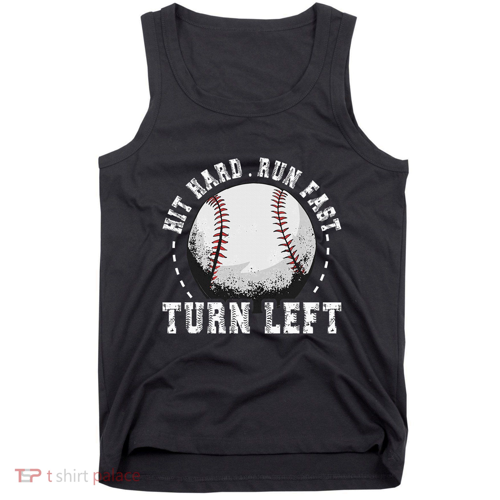 Hit Hard Run Fast Turn Left Baseball Player Tank Top