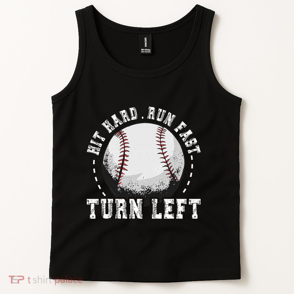 Hit Hard Run Fast Turn Left Baseball Player Tank Top