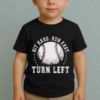 Hit Hard Run Fast Turn Left Baseball Player Toddler T-Shirt