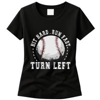 Hit Hard Run Fast Turn Left Baseball Player Womens T-Shirt