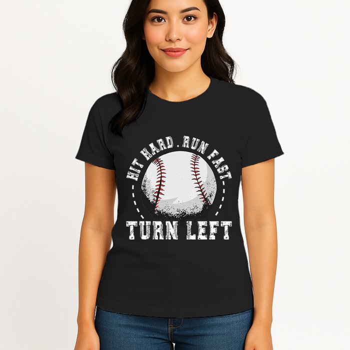Hit Hard Run Fast Turn Left Baseball Player Womens T-Shirt