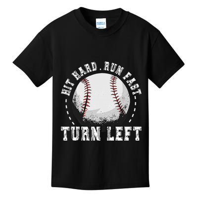 Hit Hard Run Fast Turn Left Baseball Player Kids T-Shirt