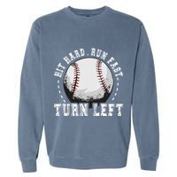 Hit Hard Run Fast Turn Left Baseball Player Garment-Dyed Sweatshirt
