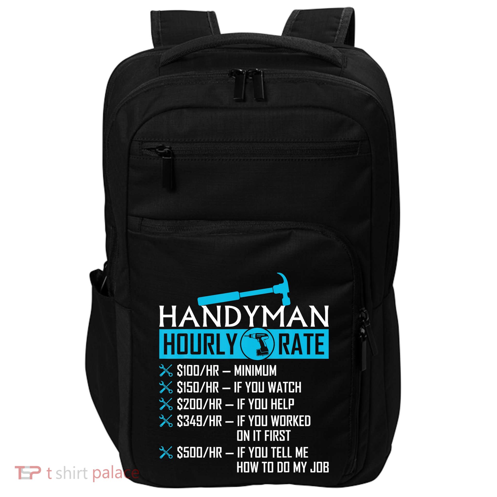 Handyman Hourly Rate Humor Carpenter Funny Handy Man Impact Tech Backpack