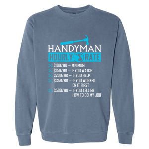 Handyman Hourly Rate Humor Carpenter Funny Handy Man Garment-Dyed Sweatshirt