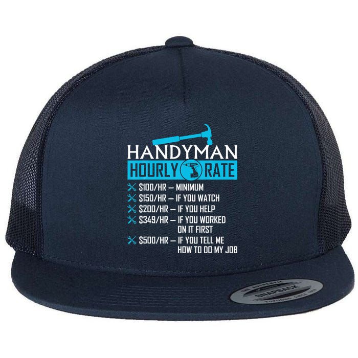 Handyman Hourly Rate Humor Carpenter Funny Handy Man Flat Bill Trucker Hat