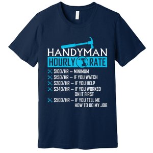 Handyman Hourly Rate Humor Carpenter Funny Handy Man Premium T-Shirt