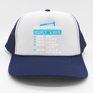 Handyman Hourly Rate Humor Carpenter Funny Handy Man Trucker Hat