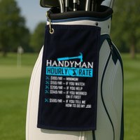 Handyman Hourly Rate Humor Carpenter Funny Handy Man Golf Towel