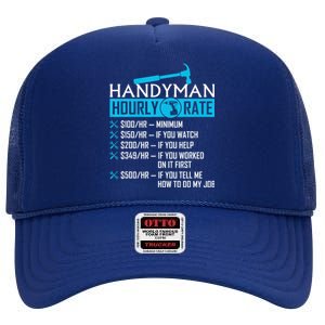 Handyman Hourly Rate Humor Carpenter Funny Handy Man High Crown Mesh Back Trucker Hat