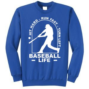 Hit Hard Run Fast Turn Left Funny Baseball Funny Gift Sweatshirt