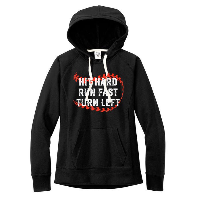 Hit Hard Run Fast Turn Left Baseball Player Fans Women's Fleece Hoodie