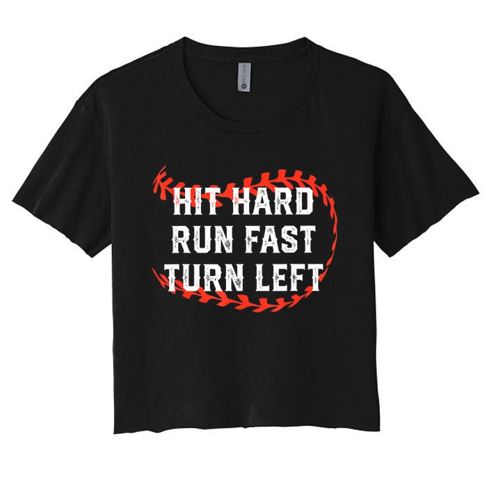 Hit Hard Run Fast Turn Left Baseball Player Fans Women's Crop Top Tee