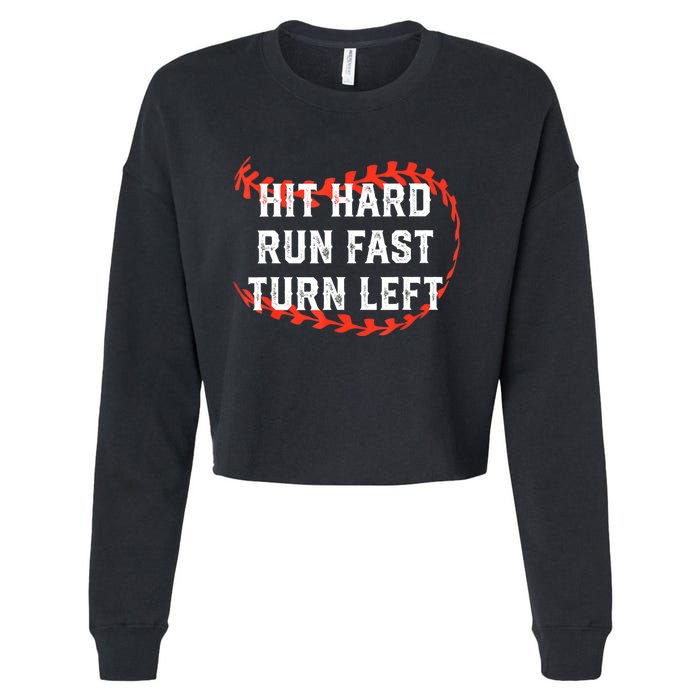 Hit Hard Run Fast Turn Left Baseball Player Fans Cropped Pullover Crew