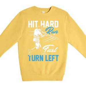 Hit Hard Run Fast Turn Left Funny Cute Baseball Player Fan Gift Premium Crewneck Sweatshirt