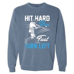 Hit Hard Run Fast Turn Left Funny Cute Baseball Player Fan Gift Garment-Dyed Sweatshirt