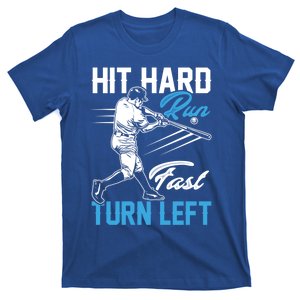 Hit Hard Run Fast Turn Left Funny Cute Baseball Player Fan Gift T-Shirt