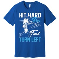 Hit Hard Run Fast Turn Left Funny Cute Baseball Player Fan Gift Premium T-Shirt