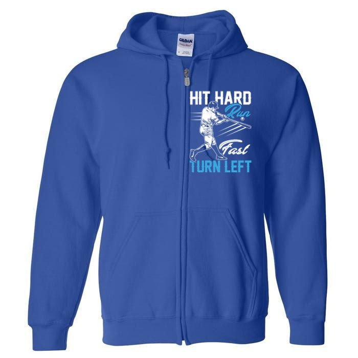 Hit Hard Run Fast Turn Left Funny Cute Baseball Player Fan Gift Full Zip Hoodie