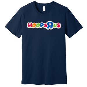 Hooper Hoops R Us Funny Basketball Premium T-Shirt