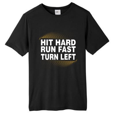 Hit Hard Run Fast Turn Left Players Cool Gift Tall Fusion ChromaSoft Performance T-Shirt