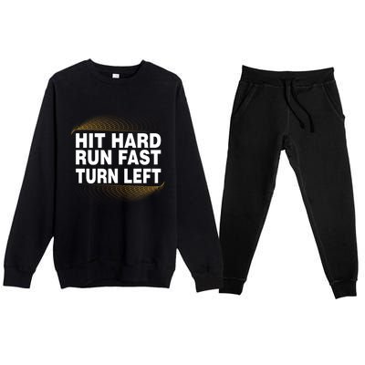 Hit Hard Run Fast Turn Left Players Cool Gift Premium Crewneck Sweatsuit Set