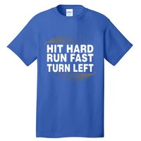 Hit Hard Run Fast Turn Left Players Cool Gift Tall T-Shirt