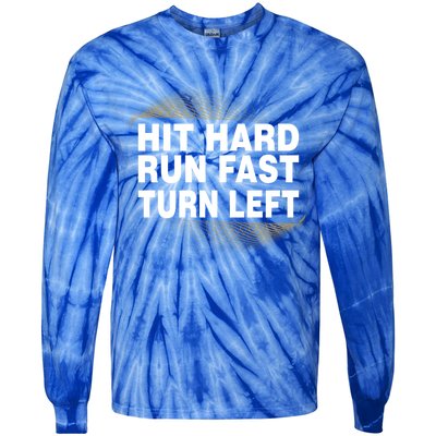 Hit Hard Run Fast Turn Left Players Cool Gift Tie-Dye Long Sleeve Shirt