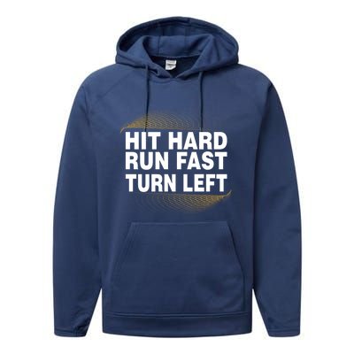 Hit Hard Run Fast Turn Left Players Cool Gift Performance Fleece Hoodie