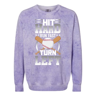 Hit Hard Run Fast Turn Lefgift Funny Baseball Funny Gift Colorblast Crewneck Sweatshirt